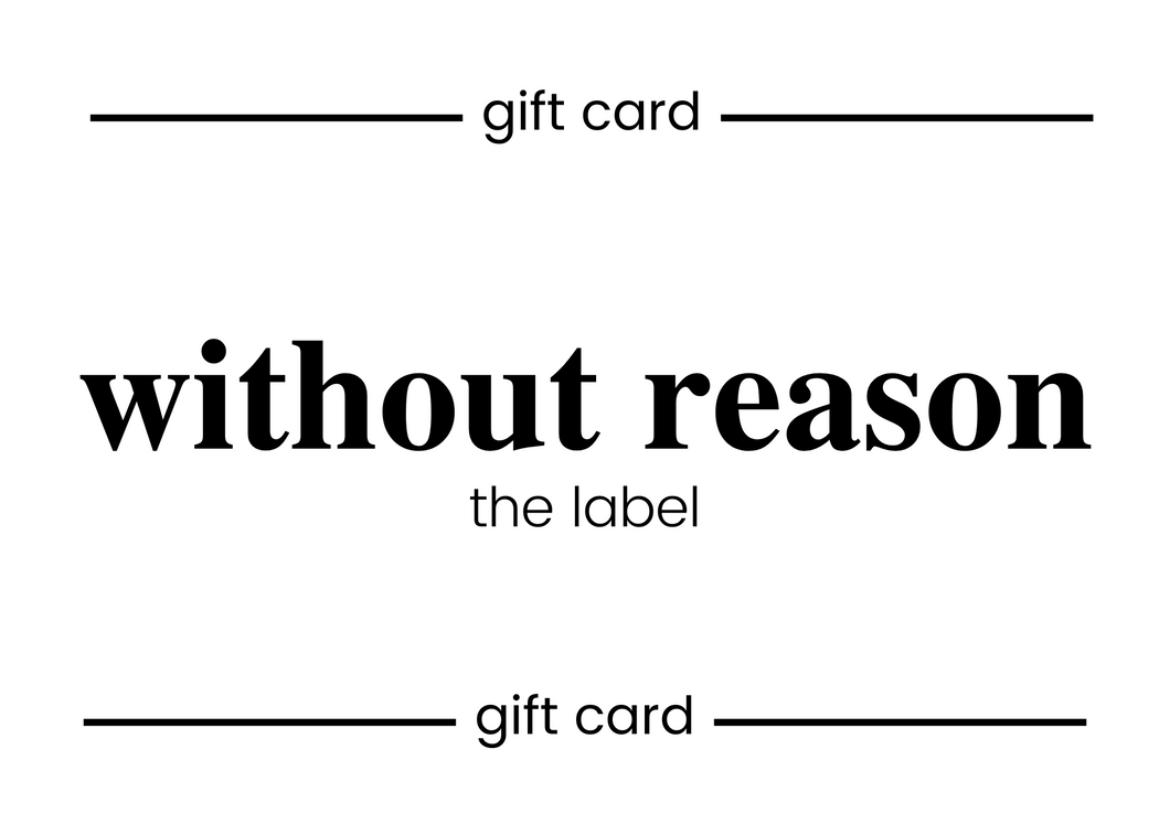 Without Reason the Label Gift Card